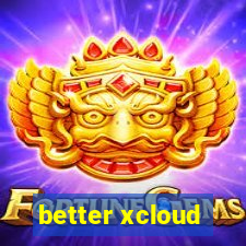 better xcloud